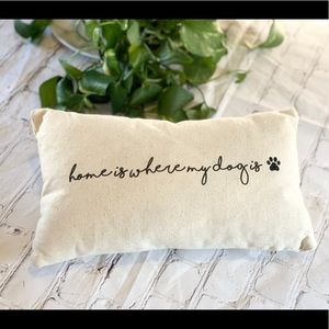 Mudpie Home is where my dog is pillow